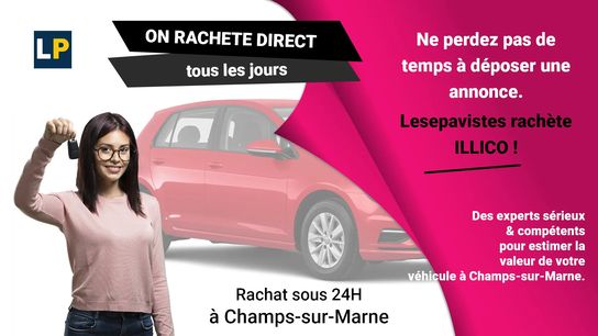 Service de rachat et reprise de véhicules d'occasion à Champs-sur-Marne