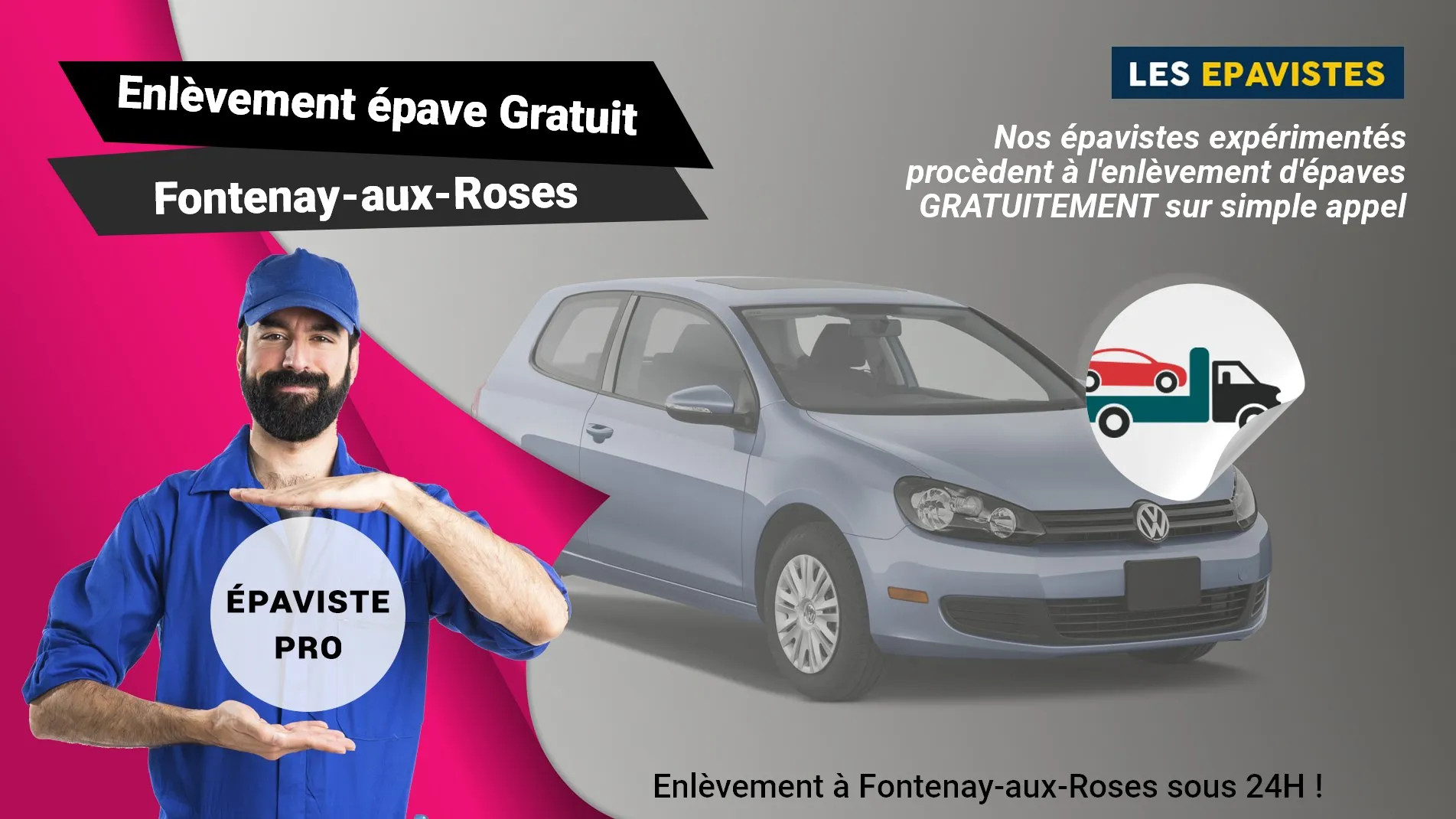 épaviste gratuit à Fontenay-aux-Roses, contactez le 01.88.33.49.70