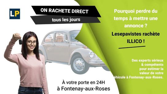 Reprise et achat de véhicules d'occasion à Fontenay-aux-Roses : un service de qualité pour vous.