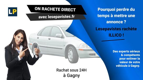 Réprise et rachat de véhicules d'occasion à Gagny : profitez de nos offres exclusives