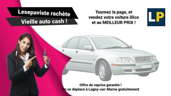 Achat et reprise de voitures d'occasion à Lagny-sur-Marne - offrez-vous le véhicule de vos rêves !