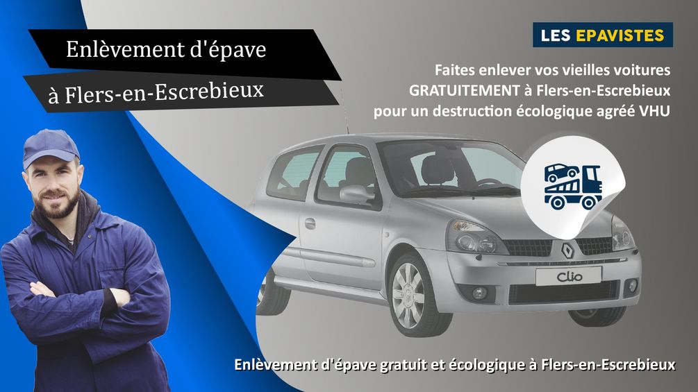 enlèvement épave Flers-en-Escrebieux